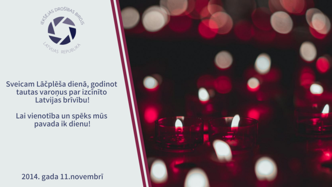 Apsveikums Lāčplēša dienā ar tekstu: Sveicam Lāčplēša dienā, godinot tautas varoņus par izcīnīto Latvijas brīvību! Lai vienotība un spēks mūs pavada ik dienu! Uz attēla iedegtas tumši sarkanas svecītes, Latvijas karoga motīvs, Iekšējās drošības biroja logo, 