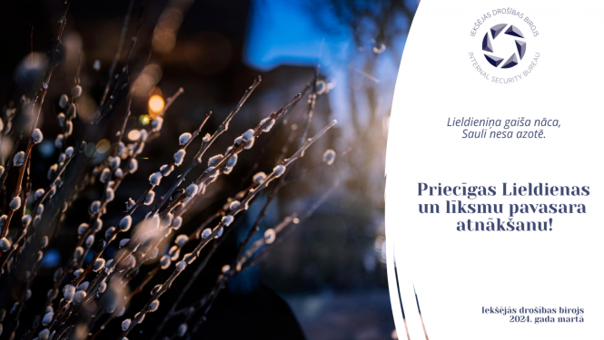 Iekšējās drošības biroja apsveikums. Uz tā redzami pūpoli, , Biroja logo un novēlējums Priecīgas Lieldienas.